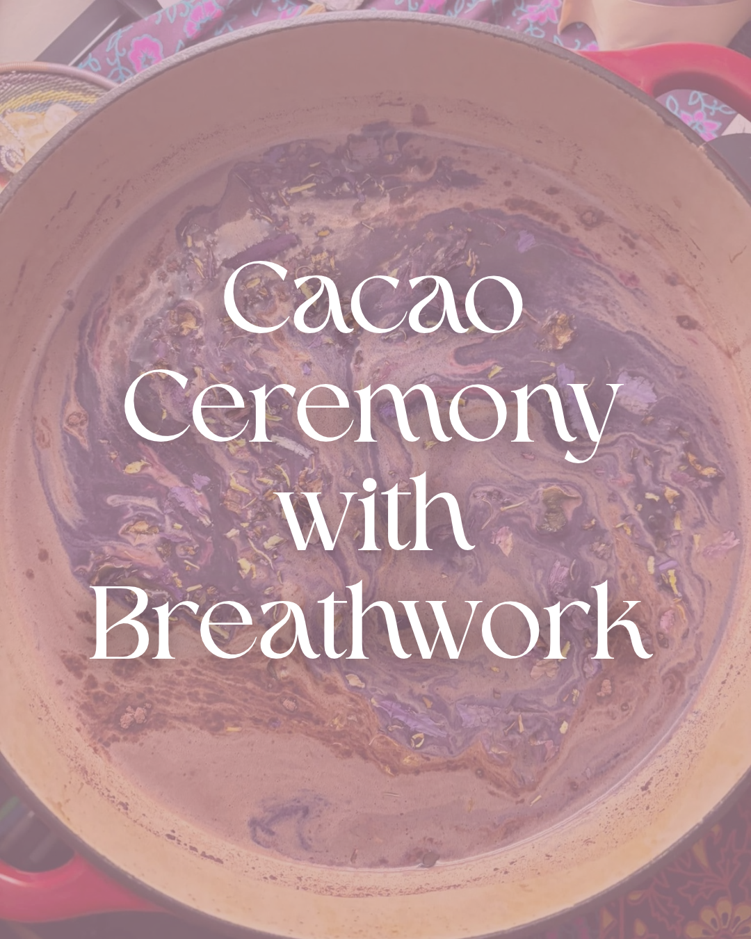 Cacao Ceremony with Breathwork // Guided by Erika - SolRising The Rock Shop