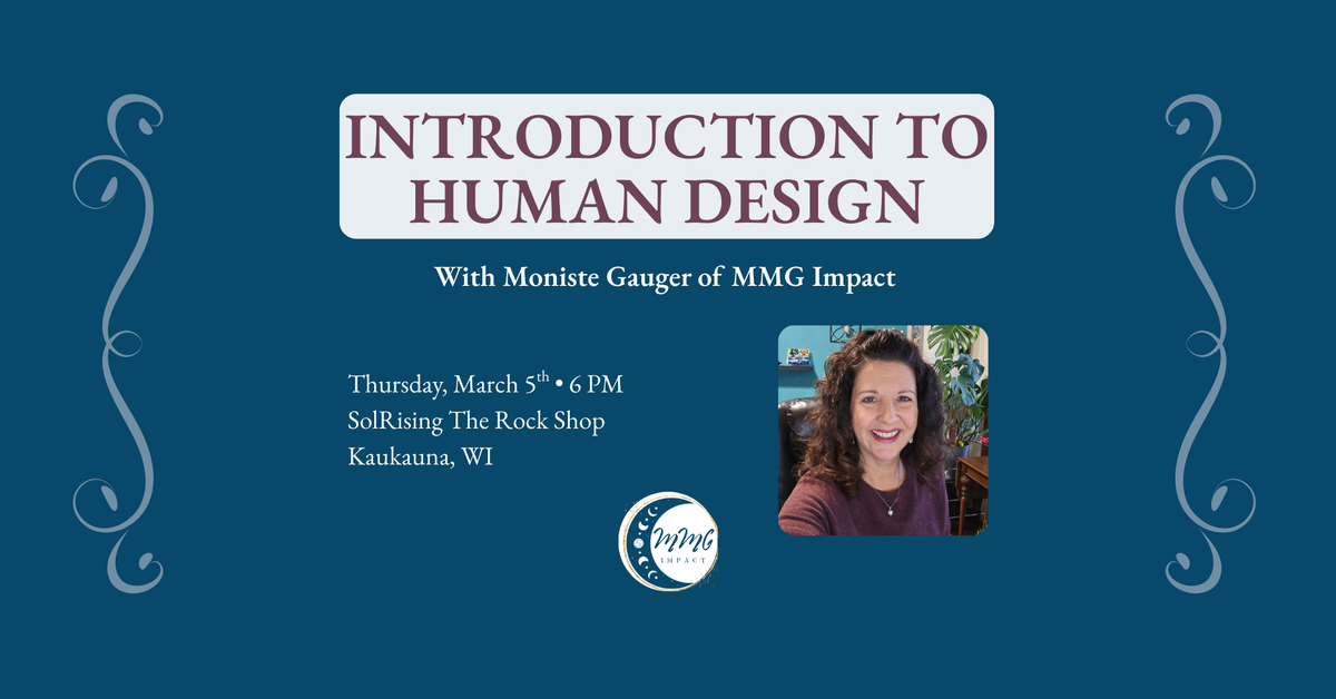 Introduction to Human Design // Guided by Moniste - SolRising The Rock Shop