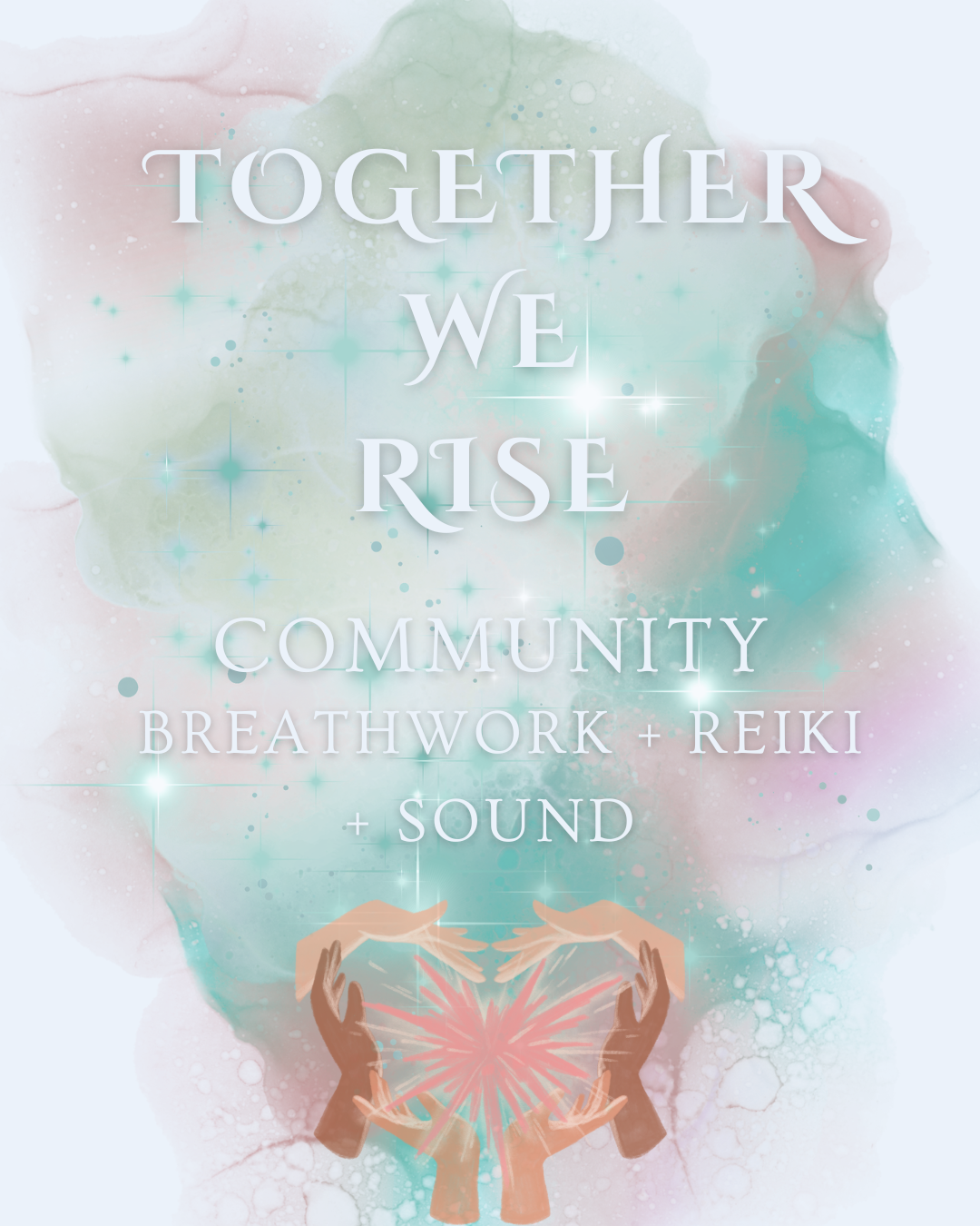Together We Rise // Community Breathwork + Reiki + Sound Guided by Ashley + Kari